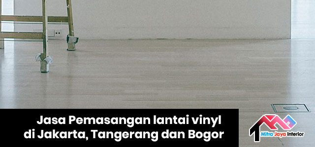 Jasa Pemasangan lantai vinyl di Jakarta, Tangerang dan Bogor