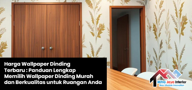 Harga Wallpaper Dinding Terbaru 2025: Panduan Lengkap Memilih Wallpaper Dinding Murah dan Berkualitas untuk Ruangan Anda 