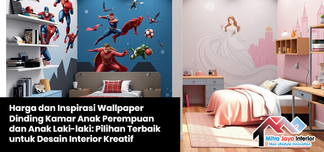 Harga dan Inspirasi Wallpaper Dinding Kamar Anak Perempuan dan Anak Laki-laki: Pilihan Terbaik untuk Desain Interior Kreatif